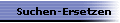 Suchen-Ersetzen